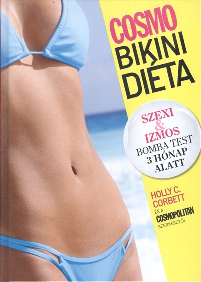 Cosmo bikini diéta /Szexi & izmos bomba test 3 hónap alatt
