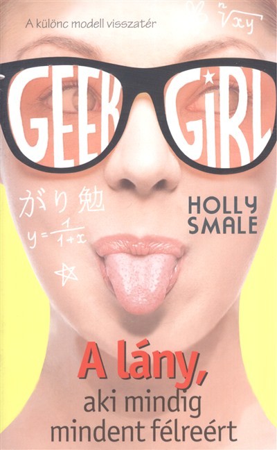 Geek Girl 2. /A lány, aki mindig mindent félreért