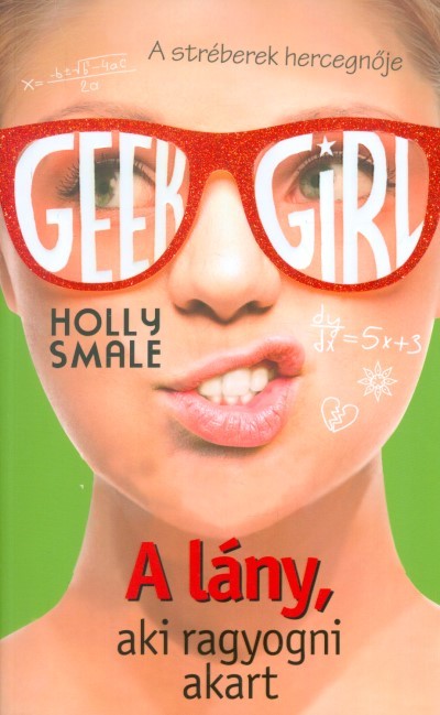 Geek Girl 4. /A lány, aki ragyogni akart
