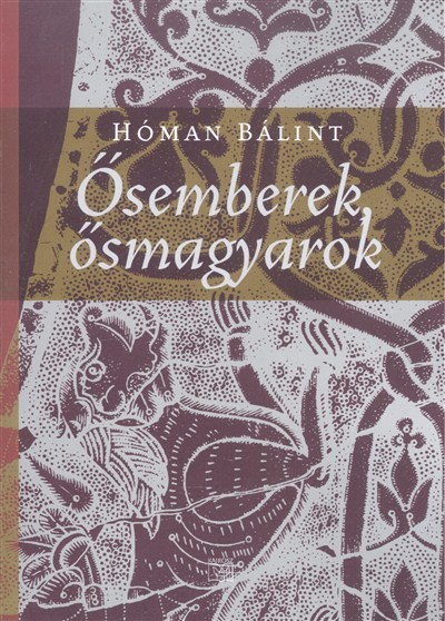 ŐSEMBEREK, ŐSMAGYAROK