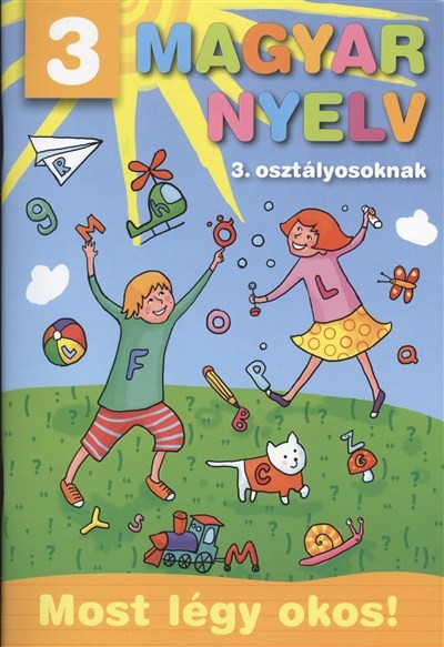 Magyar nyelv 3. osztályosoknak /Most légy okos!