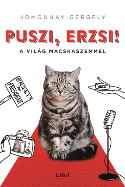 Puszi, Erzsi! /A világ macskaszemmel