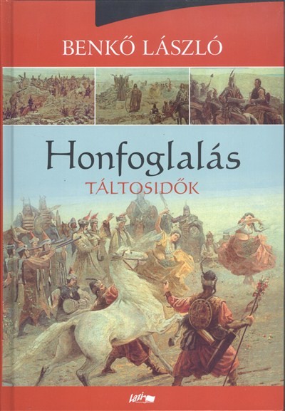 HONFOGLALÁS 1. /TÁLTOSIDŐK