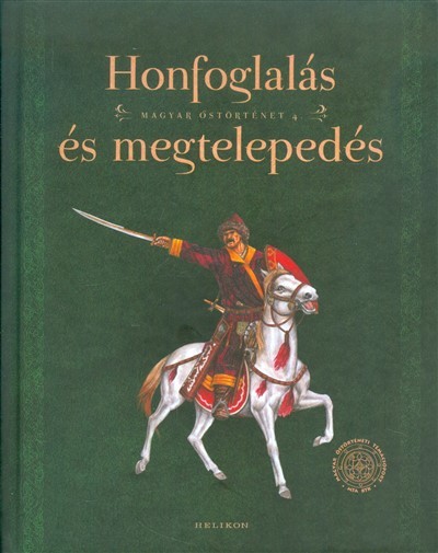Honfoglalás és megtelepedés /Magyar őstörténet 4.