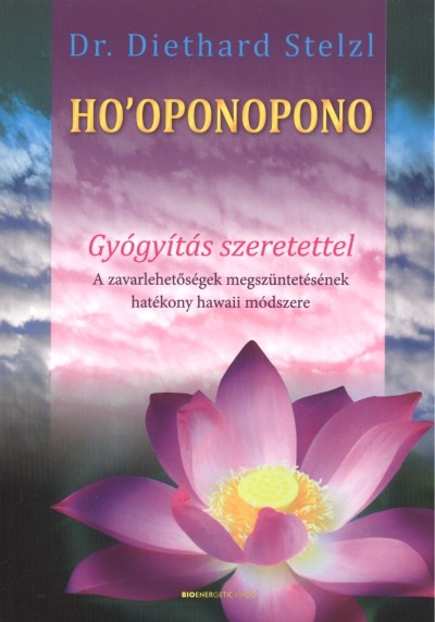 HO`OPONOPONO /GYÓGYÍTÁS SZERETETTEL