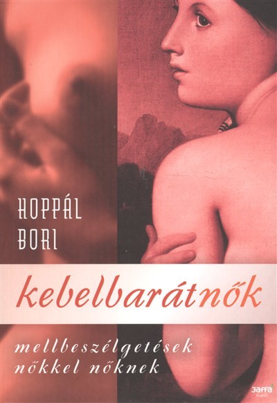 Kebelbarátnők /Mellbeszélgetések nökkel nőknek