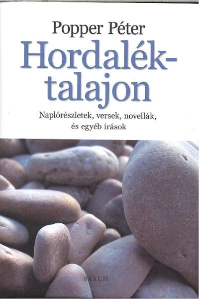 HORDALÉKTALAJON /NAPLÓRÉSZLETEK, VERSEK, NOVELLÁK ÉS EGYÉB ÍRÁSOK