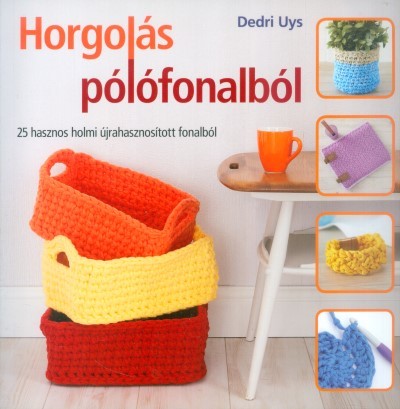 Horgolás pólófonalból /25 hasznos holmi újrahasznosított fonalból
