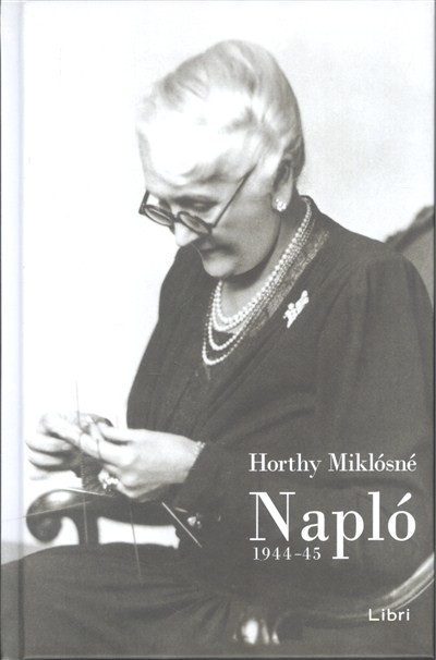  Horthy Miklósné : Napló 1944-45. 