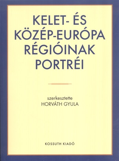 Kelet- és Közép-európa régióinak portréi