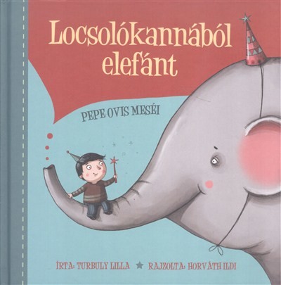 Locsolókannából elefánt /Pepe ovis meséi