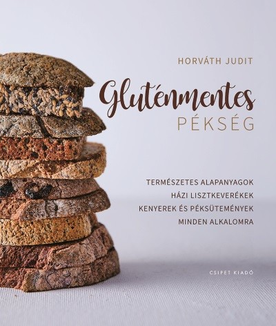 Gluténmentes pékség - Hogyan készítsünk glutén- és adalékanyag-mentes kenyeret házilag