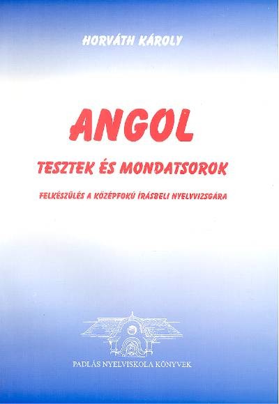 ANGOL TESZTEK ÉS MONDATSOROK