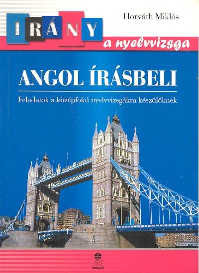 ANGOL ÍRÁSBELI-IRÁNY A NYELVVIZSGA /LX-0092
