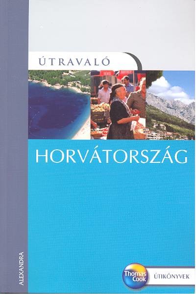 HORVÁTORSZÁG /ÚTRAVALÓ