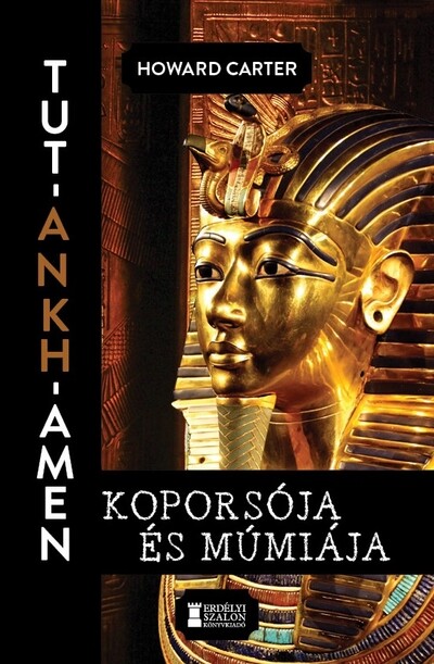 Tut-Ankh-Amen koporsója és múmiája