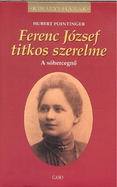 Ferenc József titkos szerelme - A sóhercegnő /Királyi házak