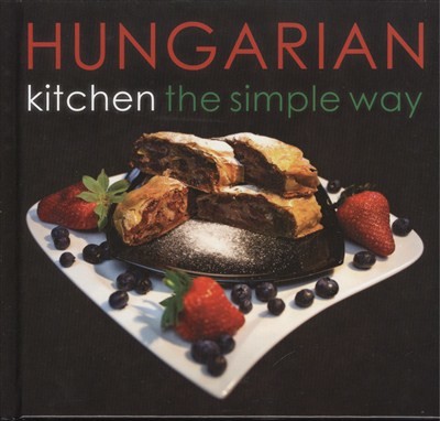 HUNGARIAN KITCHEN THE SIMPLE WAY