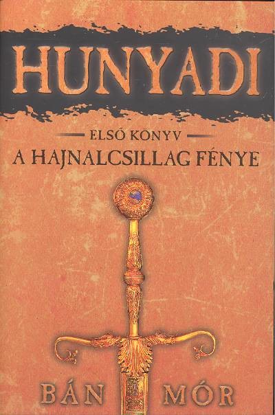 Hunyadi 1. /A hajnalcsillag fénye