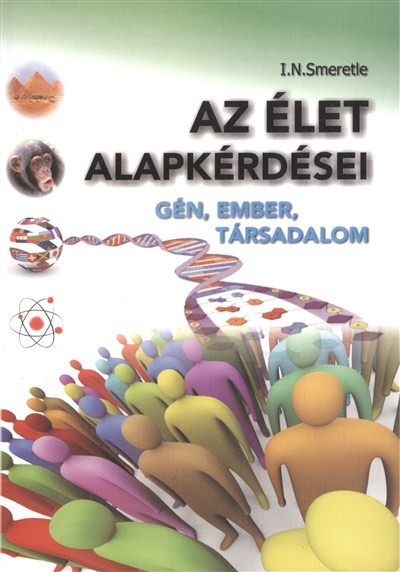 Az élet alapkérdései /Gén, ember, társadalom