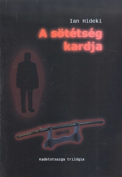 A sötétség kardja /Kadetotsaiga trilógia