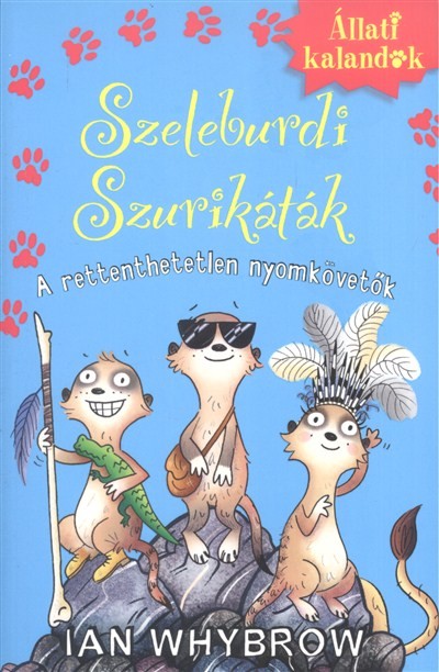Szeleburdi szurikáták 2. - A rettenthetetlen nyomkövetők /Állati kalandok