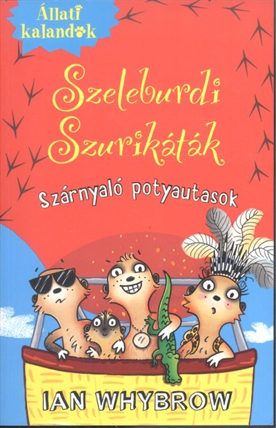 Szeleburdi szurikáták 3. - Szárnyaló potyautasok /Állati kalandok