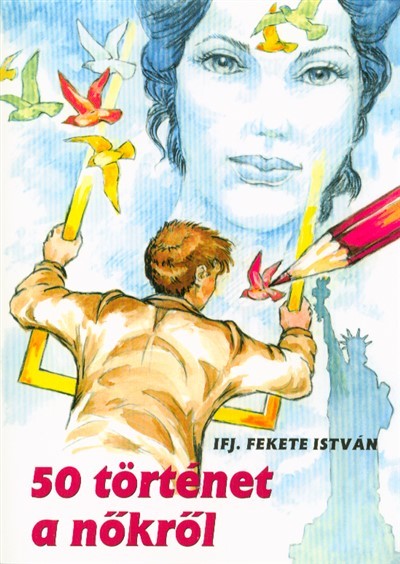 50 TÖRTÉNET A NŐKRŐL