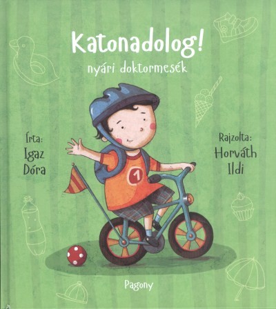 Katonadolog! - Nyári doktor mesék