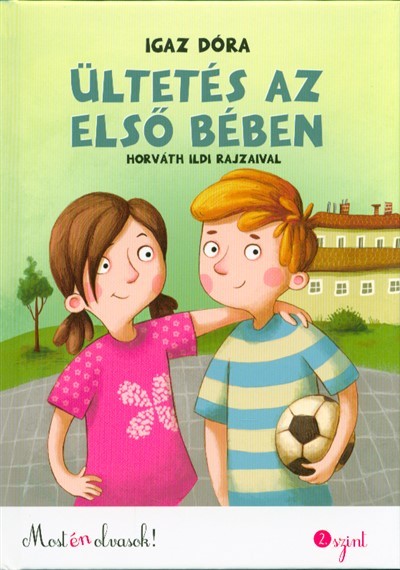 Ültetés az első bében /Most én olvasok! 2. szint