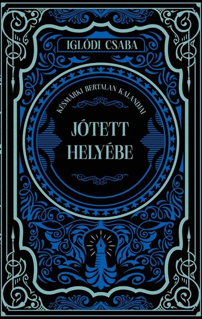 Jótett helyébe - Késmárki Bertalan kalandjai (éldekorált)