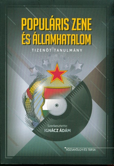 POPULÁRIS ZENE ÉS ÁLLAMHATALOM /TIZENÖT TANULMÁNY