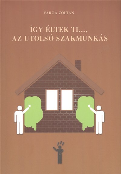 ÍGY ÉLTEK TI..., AZ UTOLSÓ SZAKMUNKÁS