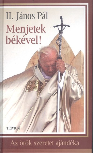 Menjetek békével! /Az örök szeretet ajándéka