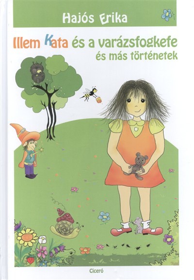 ILLEM KATA ÉS A VARÁZSFOGKEFE ÉS MÁS TÖRTÉNETEK