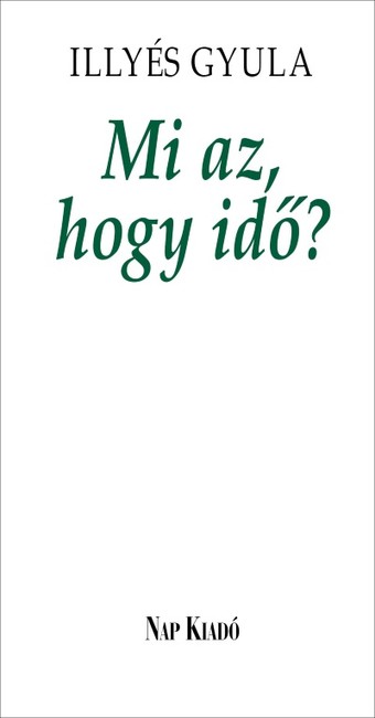 Mi az, hogy idő? - Elfeledett írások