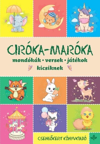 Ciróka-maróka - Mondókák, versek, játékok kicsiknek (új kiadás)