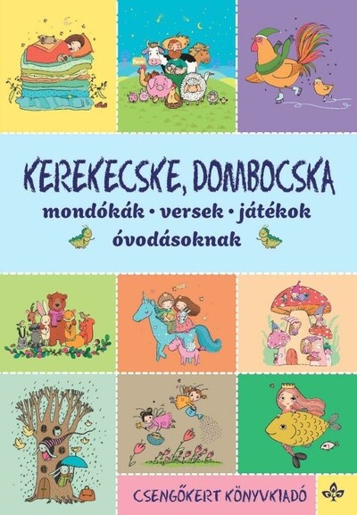 Kerekecske, dombocska - Mondókák, versek, játékok óvodásoknak (új kiadás)