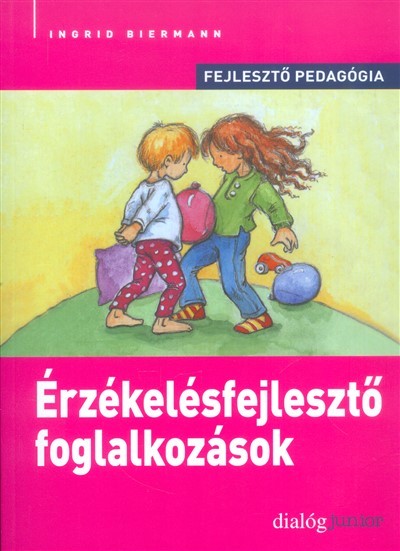 Érzékelésfejlesztő foglalkozások /Fejlesztő pedagógia