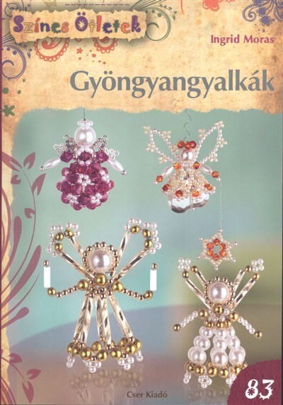 GYÖNGYANGYALKÁK /SZÍNES ÖTLETEK 83. §K