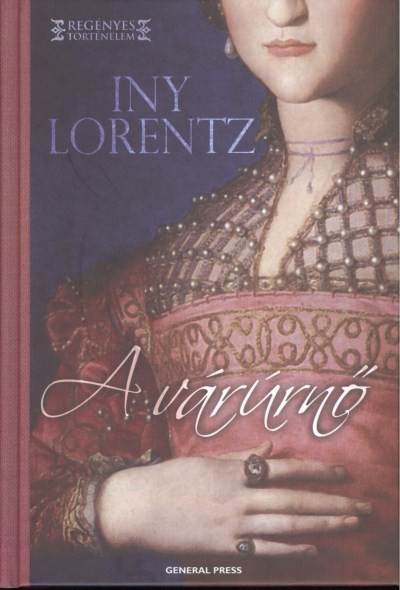 A VÁRÚRNŐ /REGÉNYES TÖRTÉNELEM