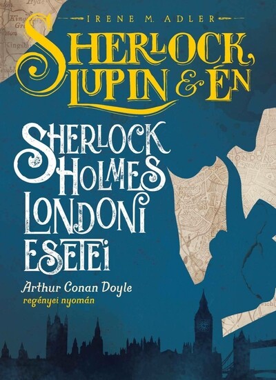Sherlock Holmes londoni esetei - Sherlock, Lupin és én
