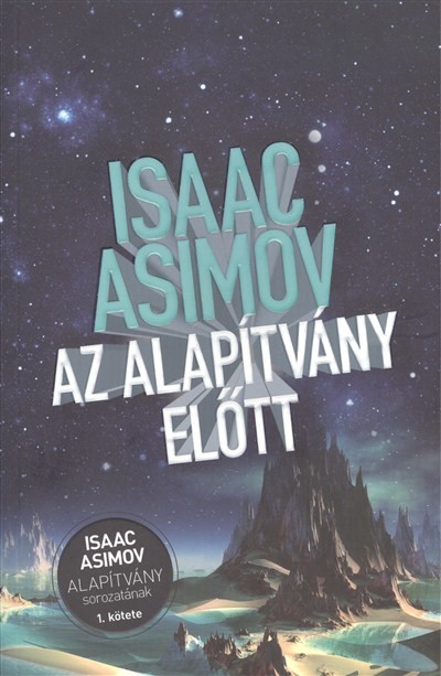 Az alapítvány előtt /Alapítvány sorozat 1.