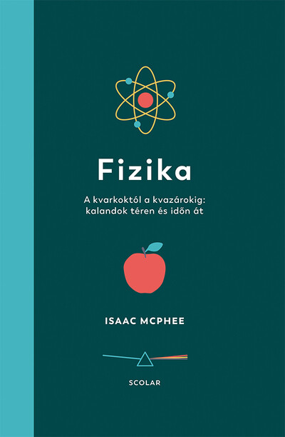 Fizika - A kvarkoktól a kvazárokig: kalandok téren és időn át