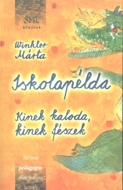 ISKOLAPÉLDA - KINEK KALODA, KINEK FÉSZEK /SHL KÖNYVEK
