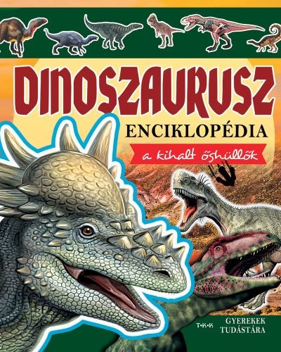 Dinoszaurusz enciklopédia - A kihalt őshüllők