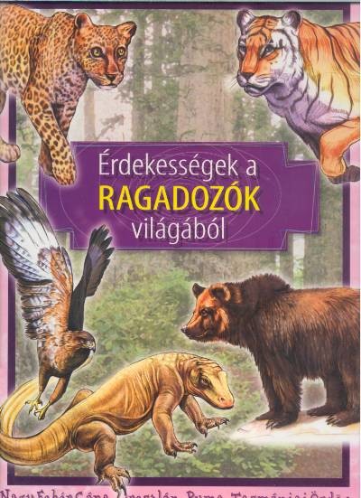 ÉRDEKESSÉGEK A RAGADOZÓK VILÁGÁBÓL