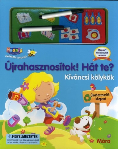 ÚJRAHASZNOSÍTOK! HÁT TE? /KÍVÁNCSI KÖLYKÖK
