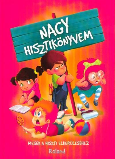 Nagy hisztikönyvem - Mesék a hiszti elkerüléséhez (2. kiadás)