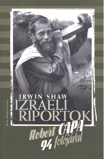IZRAELI RIPORTOK /ROBERT CAPA 94 FOTÓJÁVAL